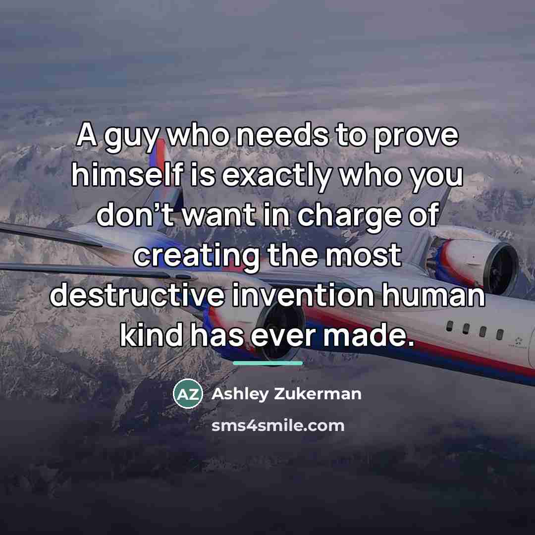 “A guy who needs to prove himself is exactly who…” quote by Ashley Zukerman