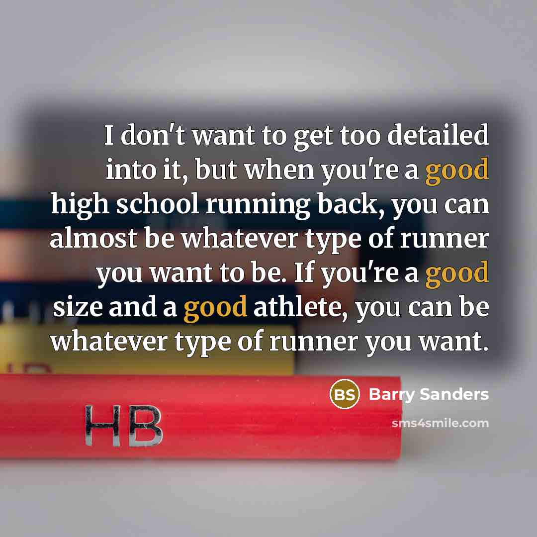 “I don't want to get too detailed into it, but…” quote by Barry Sanders
