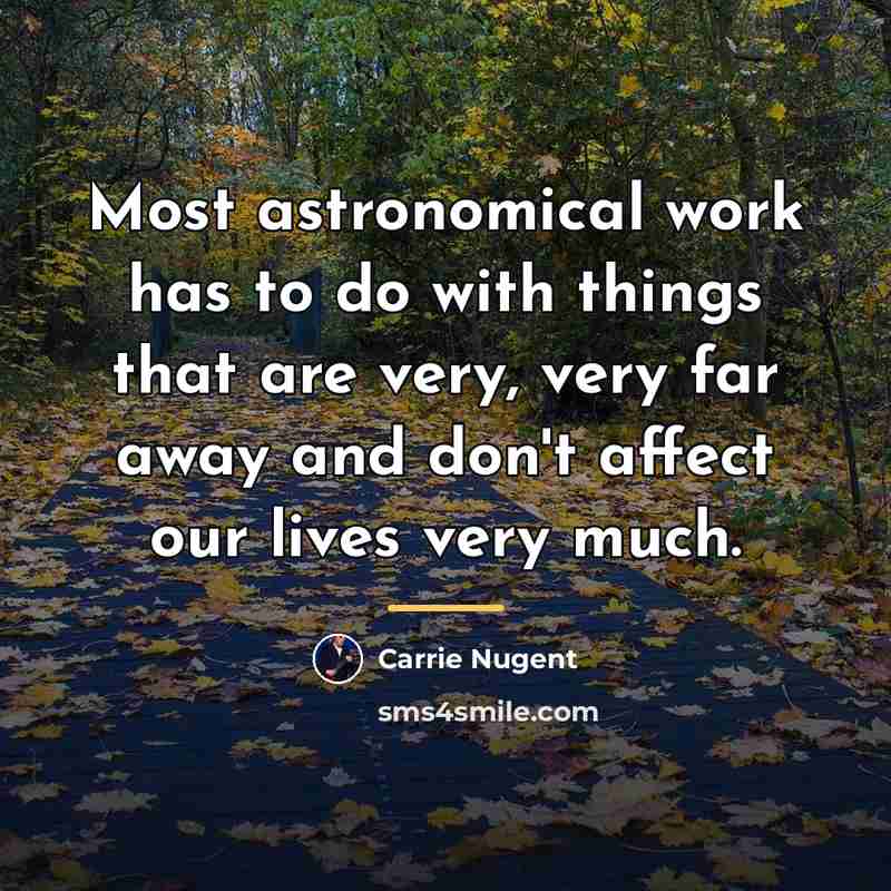 “Most astronomical work has to do with things that are…” quote by Carrie Nugent