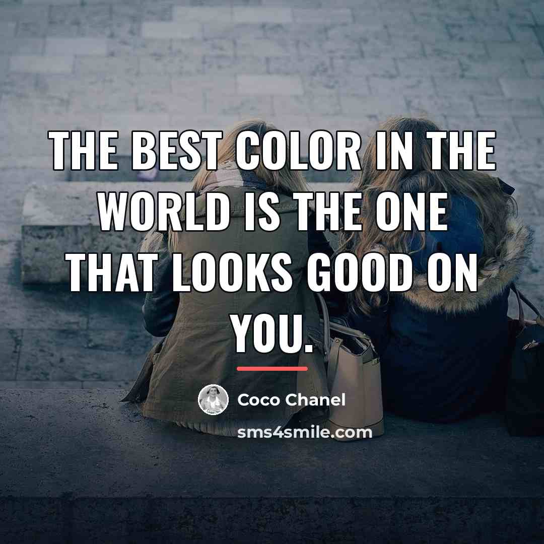 “The Best Color in The world Is the One That…” quote by Coco Chanel