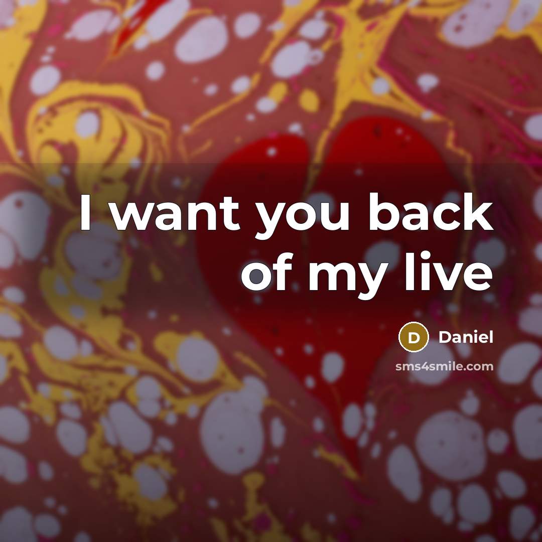 “I want you back of my live…” quote by Daniel