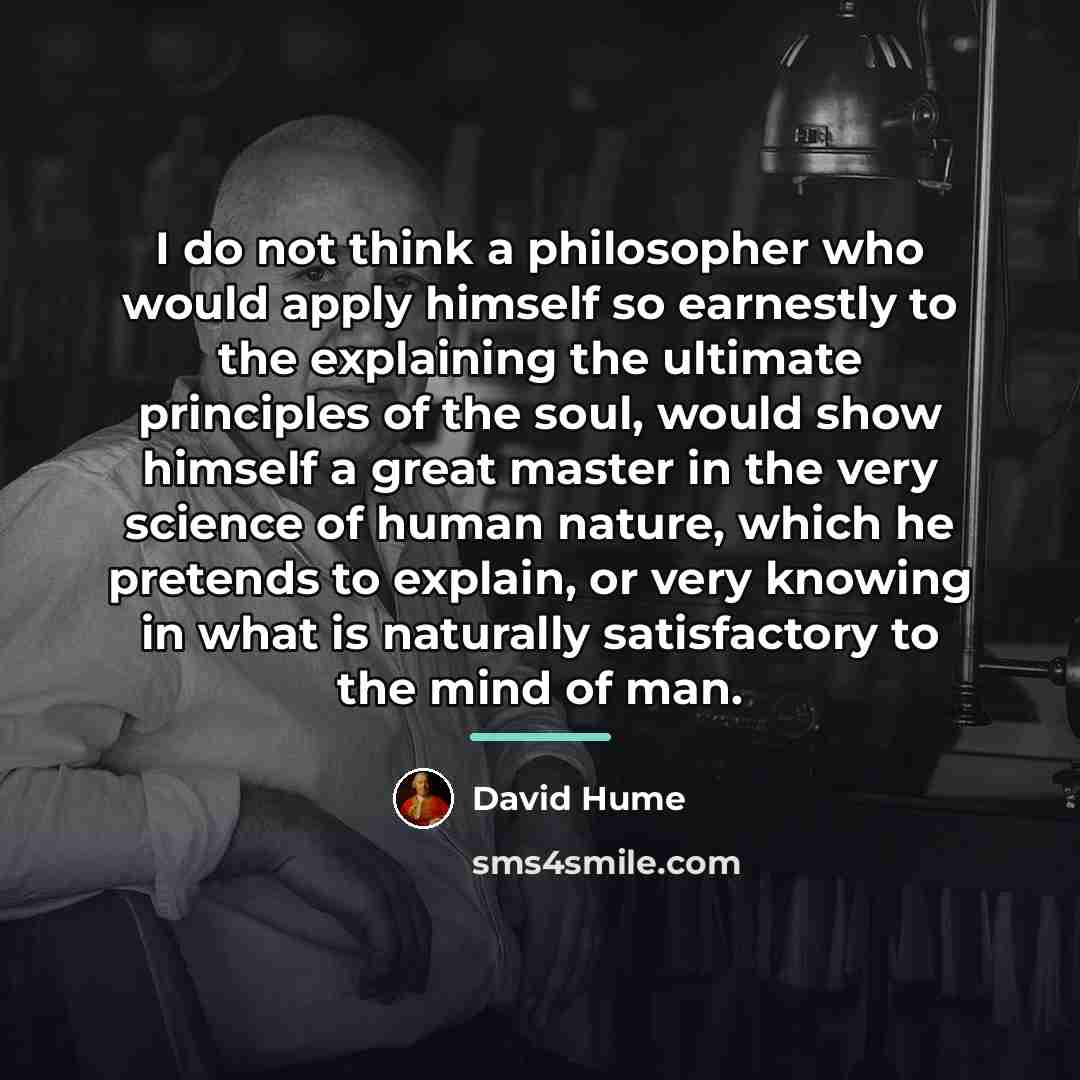 “I do not think a philosopher who would apply himself…” quote by David Hume