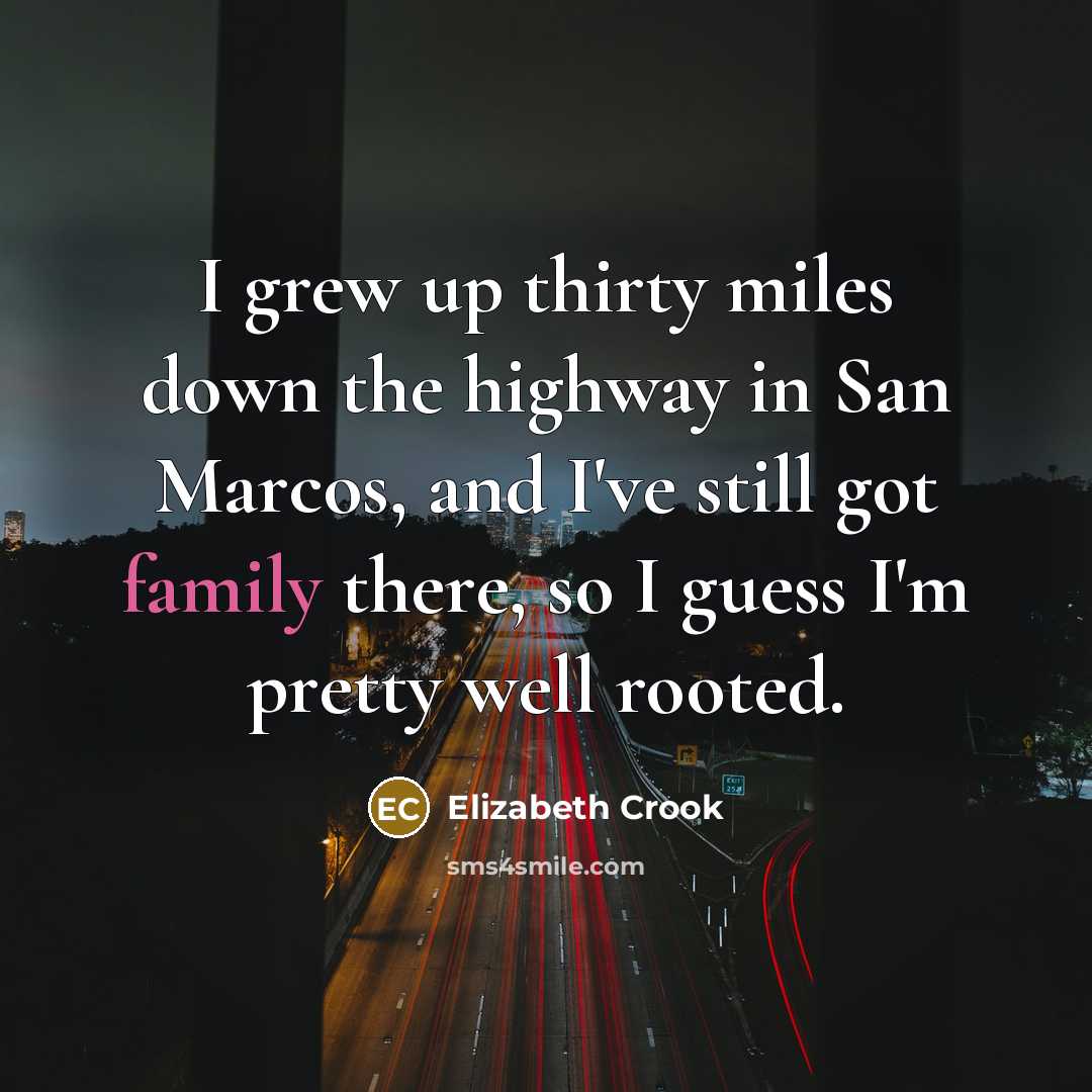 “I grew up thirty miles down the highway in San…” quote by Elizabeth Crook
