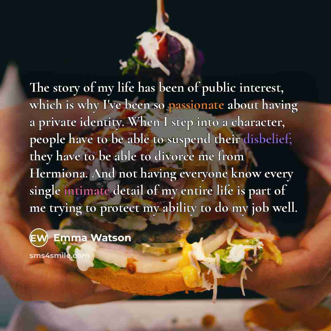 “The story of my life has been of public interest,…” quote by Emma Watson