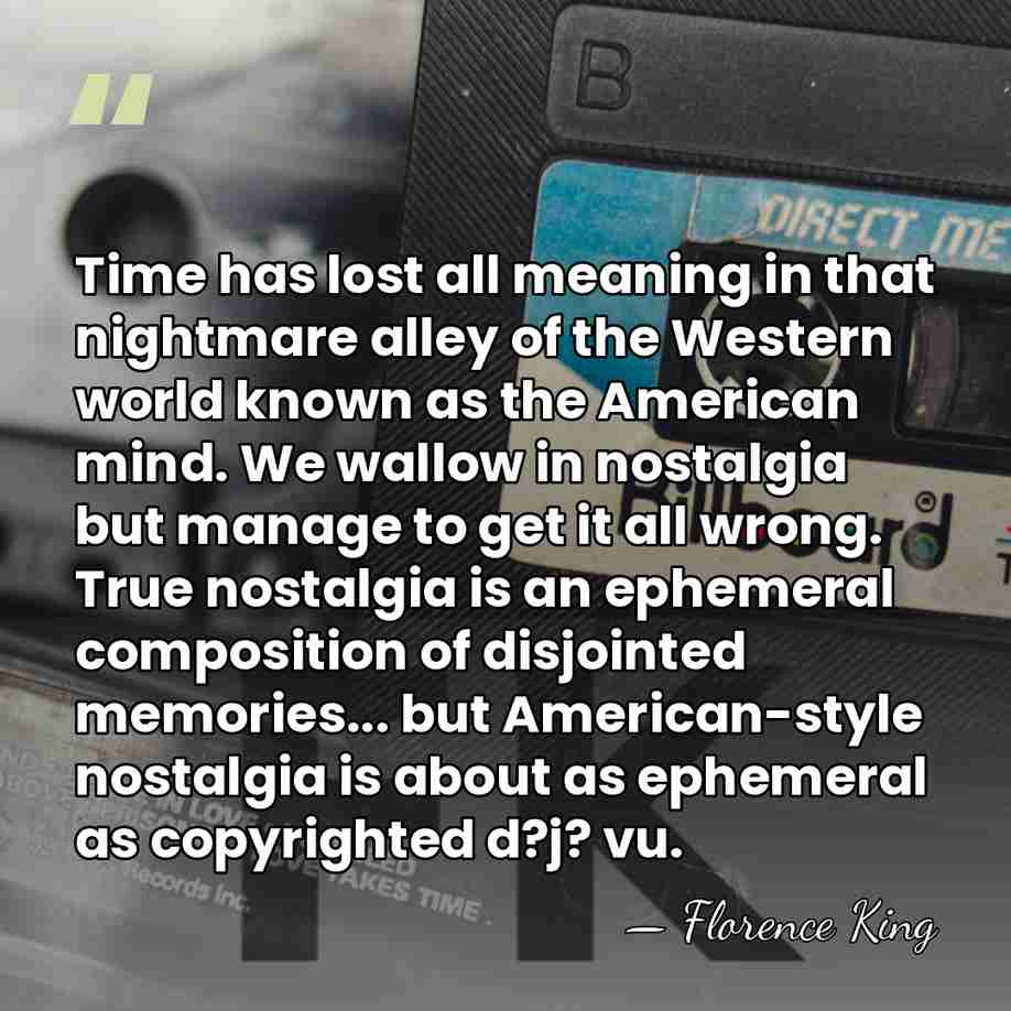 Time has lost all meaning in that nightmare alley of the Western&hellip; - Florence King
