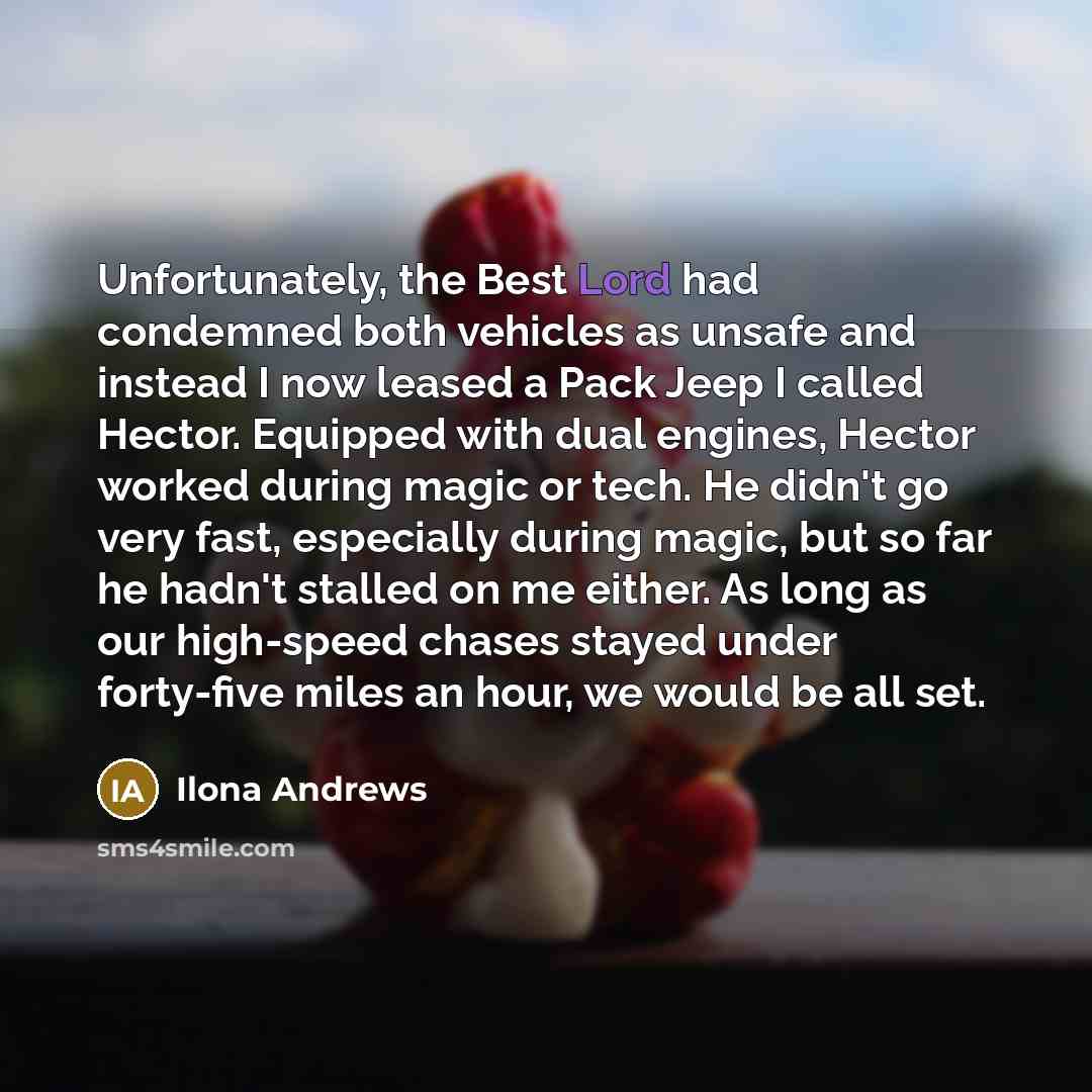 “Unfortunately, the Best Lord had condemned both vehicles as unsafe…” quote by Ilona Andrews