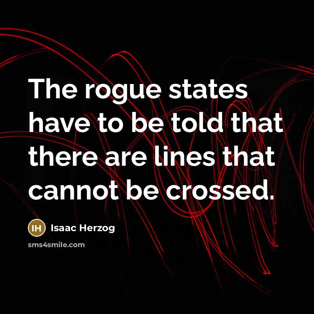 “The rogue states have to be told that there are…” quote by Isaac Herzog
