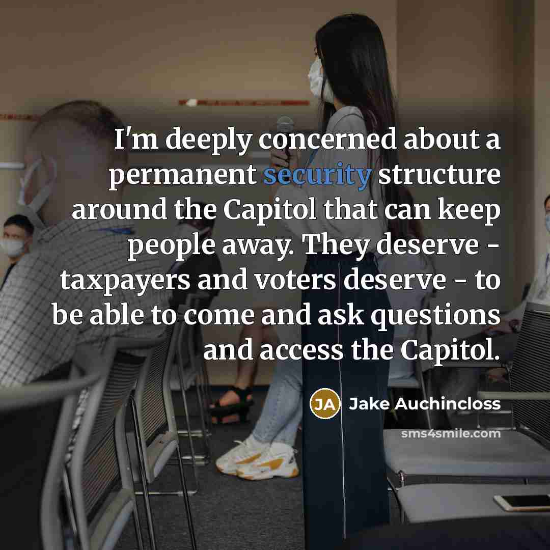 “I'm deeply concerned about a permanent security structure around the…” quote by Jake Auchincloss