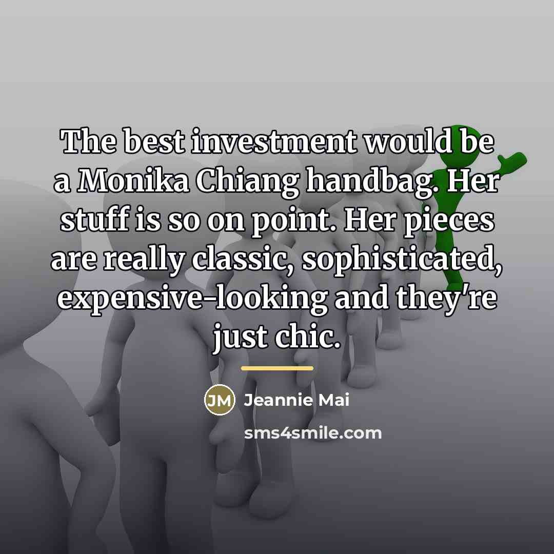 “The best investment would be a Monika Chiang handbag. Her…” quote by Jeannie Mai