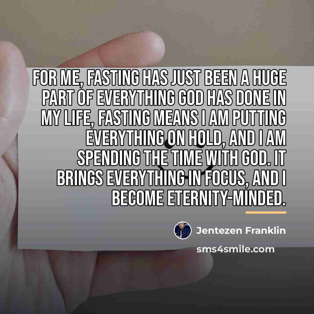 “For me, fasting has just been a huge part of…” quote by Jentezen Franklin