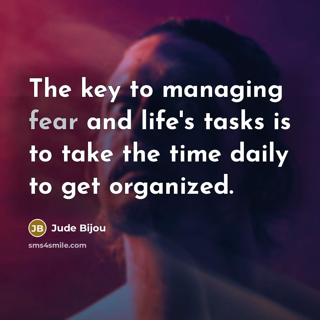 “The key to managing fear and life's tasks is to…” quote by Jude Bijou