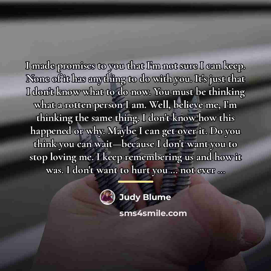 “I made promises to you that I'm not sure I…” quote by Judy Blume