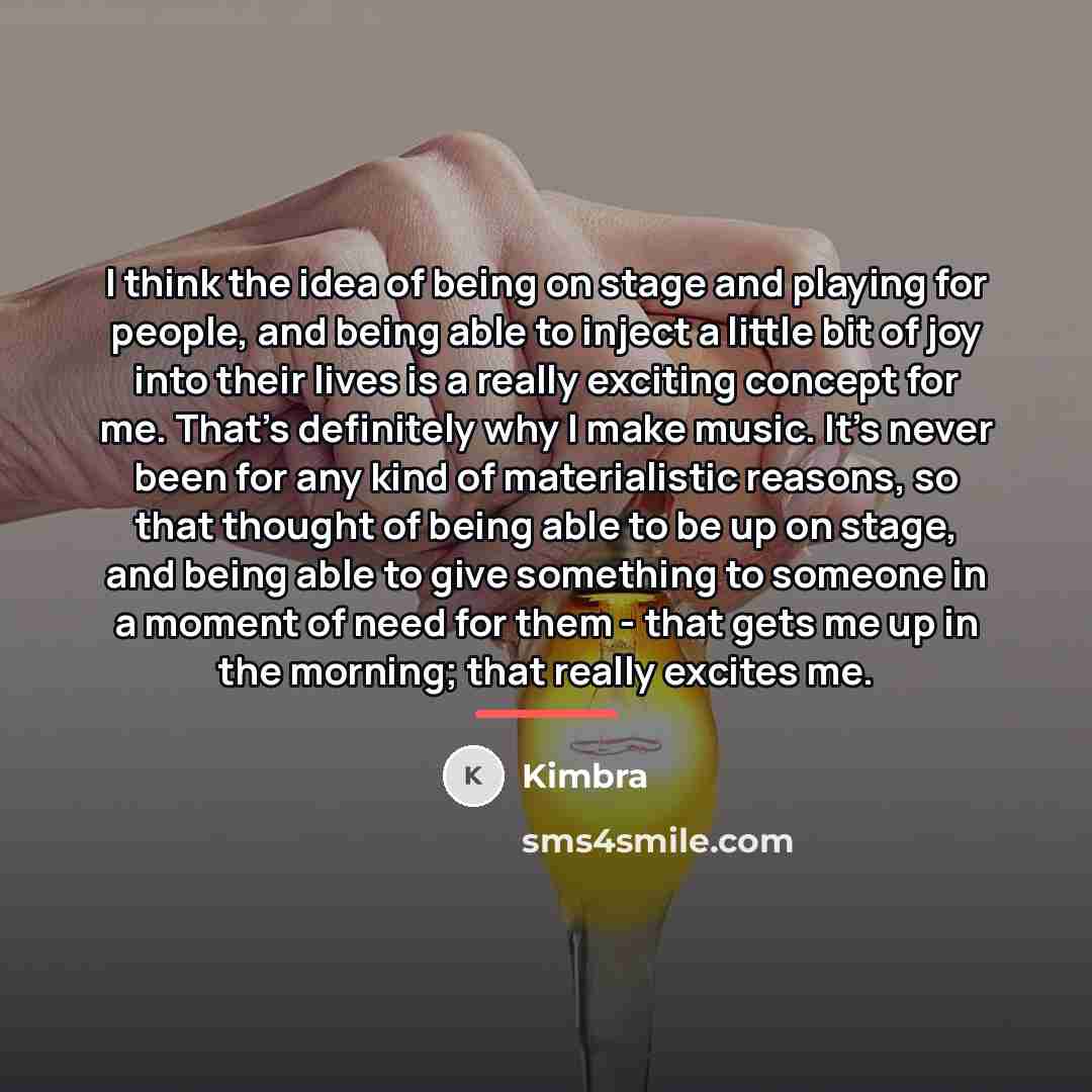 “I think the idea of being on stage and playing…” quote by Kimbra