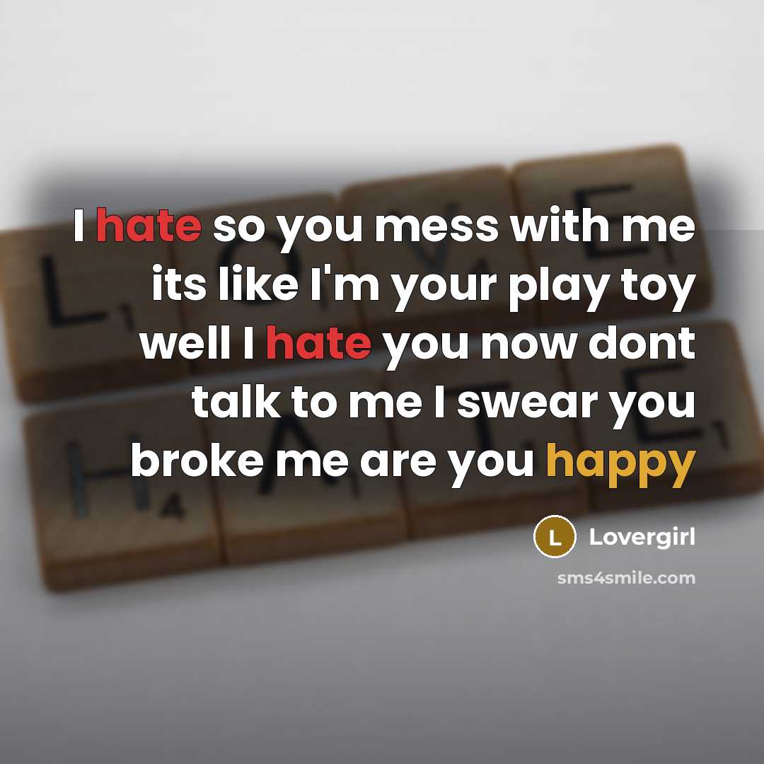 “I hate so you mess with me its like I'm…” quote by Lovergirl