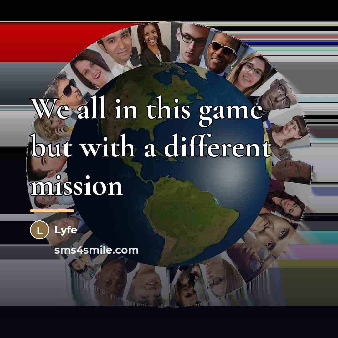 “We all in this game but with a different mission…” quote by Lyfe