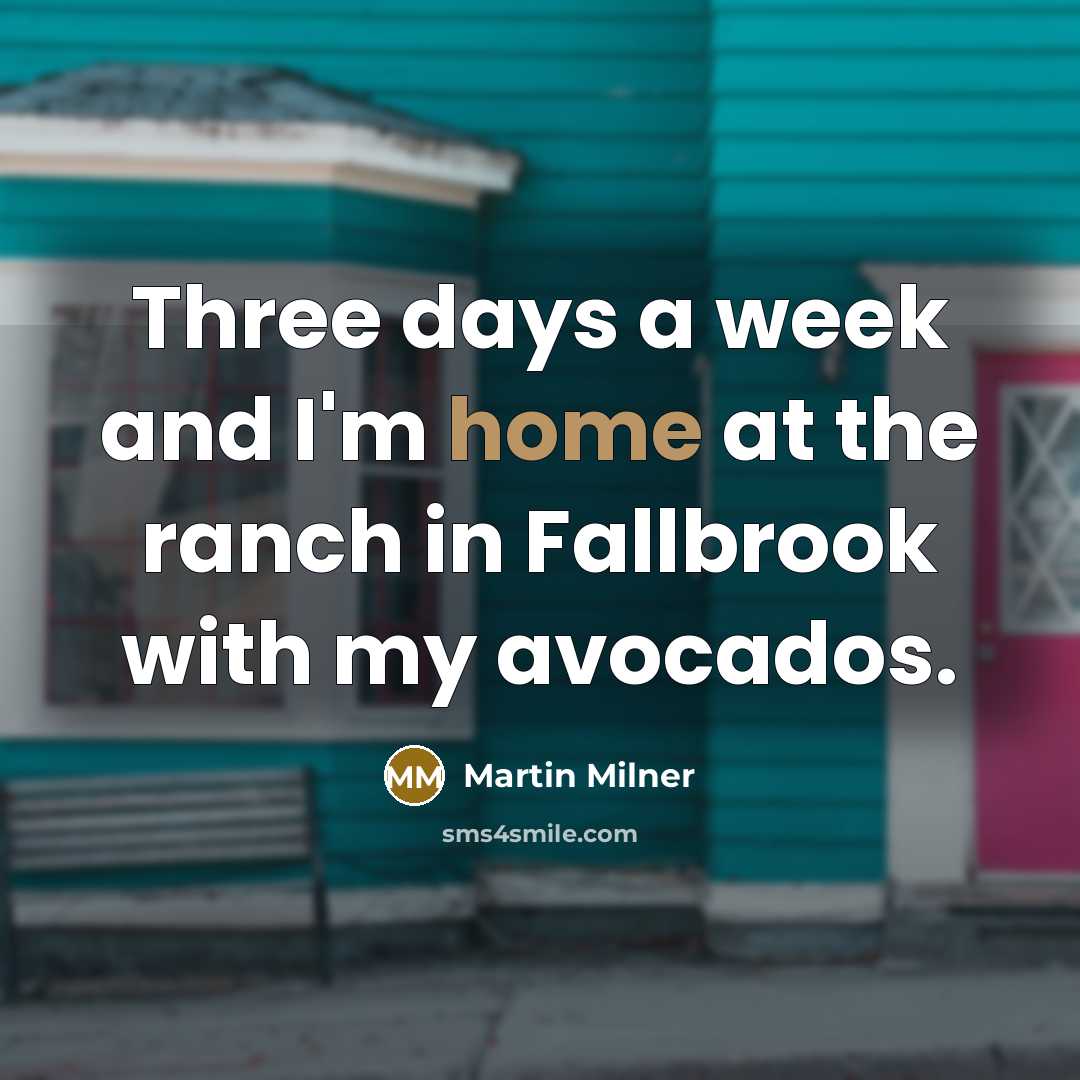 “Three days a week and I'm home at the ranch…” quote by Martin Milner