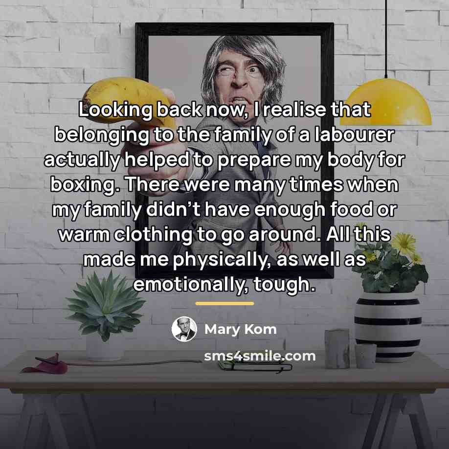 “Looking back now, I realise that belonging to the family…” quote by Mary Kom