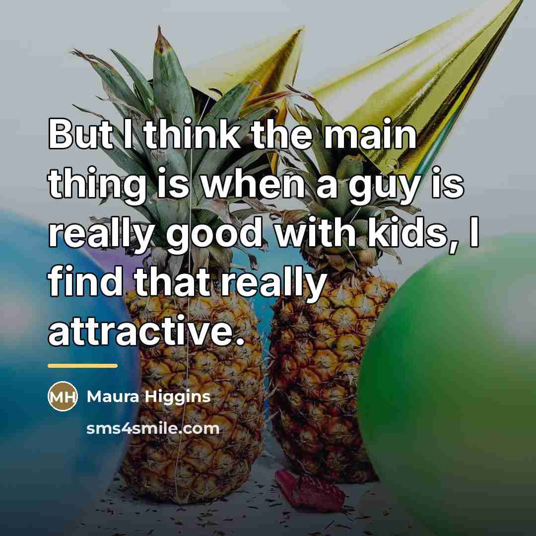 “But I think the main thing is when a guy…” quote by Maura Higgins