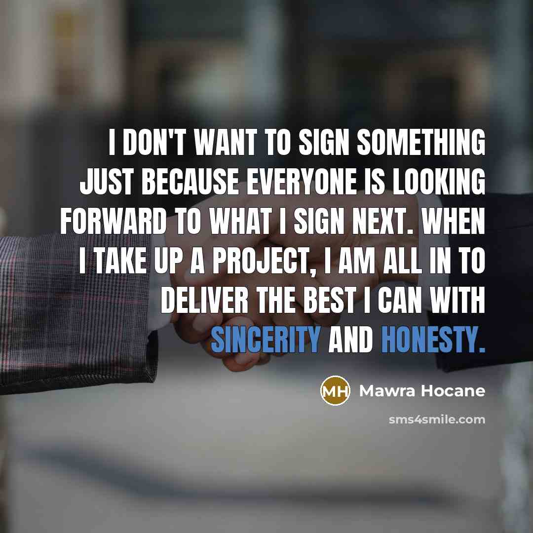 “I don't want to sign something just because everyone is…” quote by Mawra Hocane