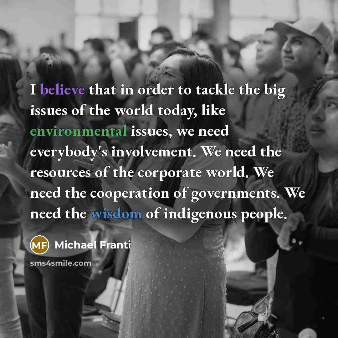 “I believe that in order to tackle the big issues…” quote by Michael Franti