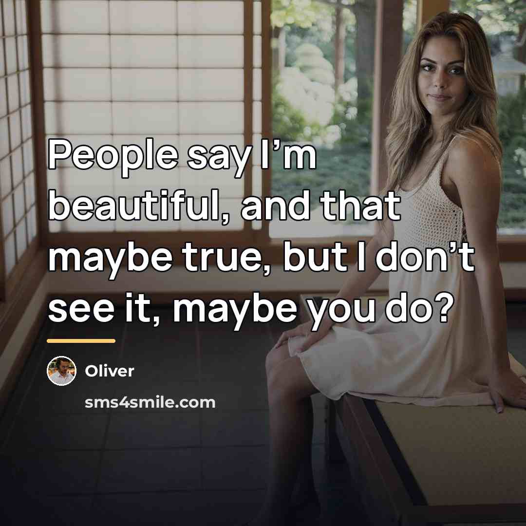 “People say I'm beautiful, and that maybe true, but I…” quote by Oliver