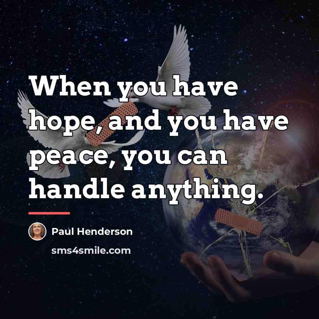 “When you have hope, and you have peace, you can…” quote by Paul Henderson