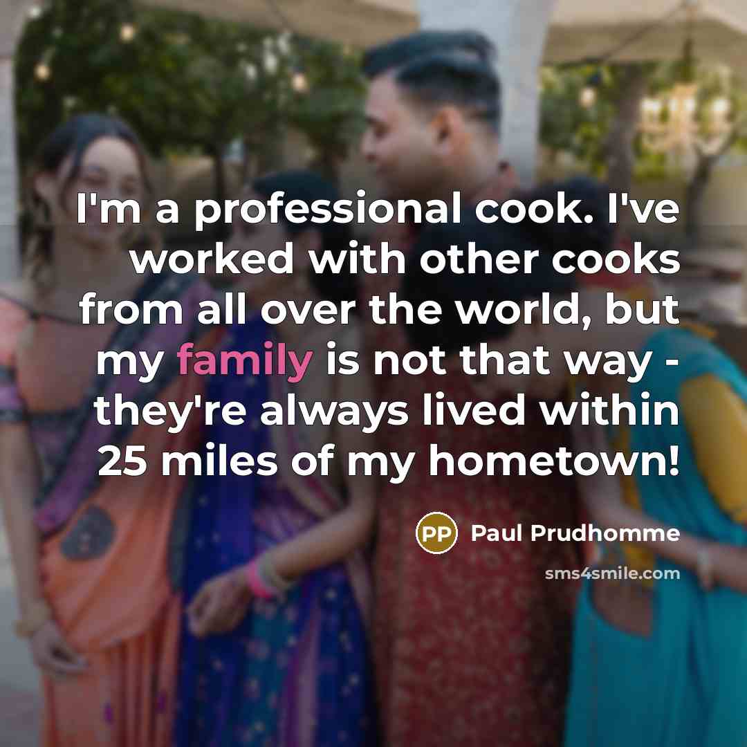 “I'm a professional cook. I've worked with other cooks from…” quote by Paul Prudhomme