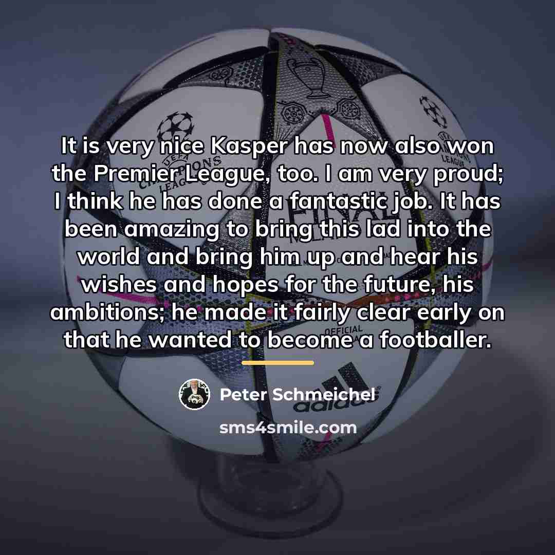 “It is very nice Kasper has now also won the…” quote by Peter Schmeichel