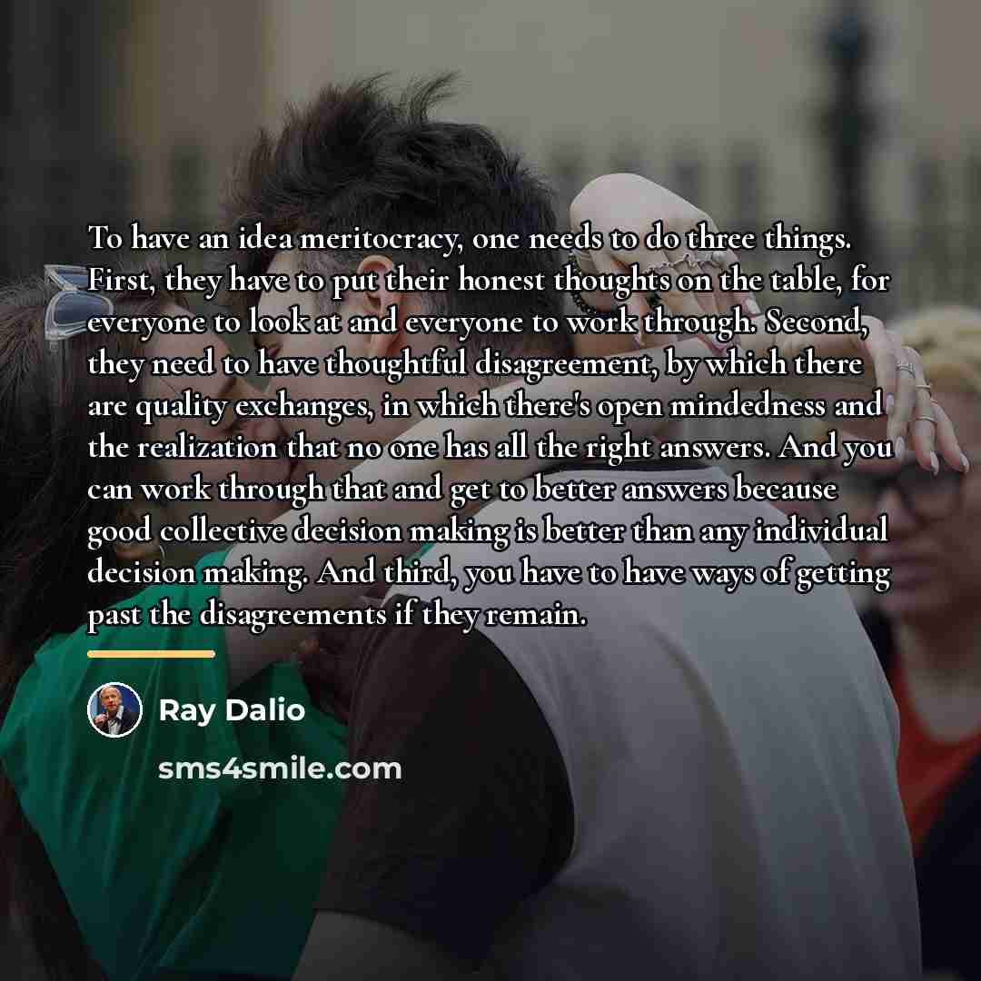 “To have an idea meritocracy, one needs to do three…” quote by Ray Dalio