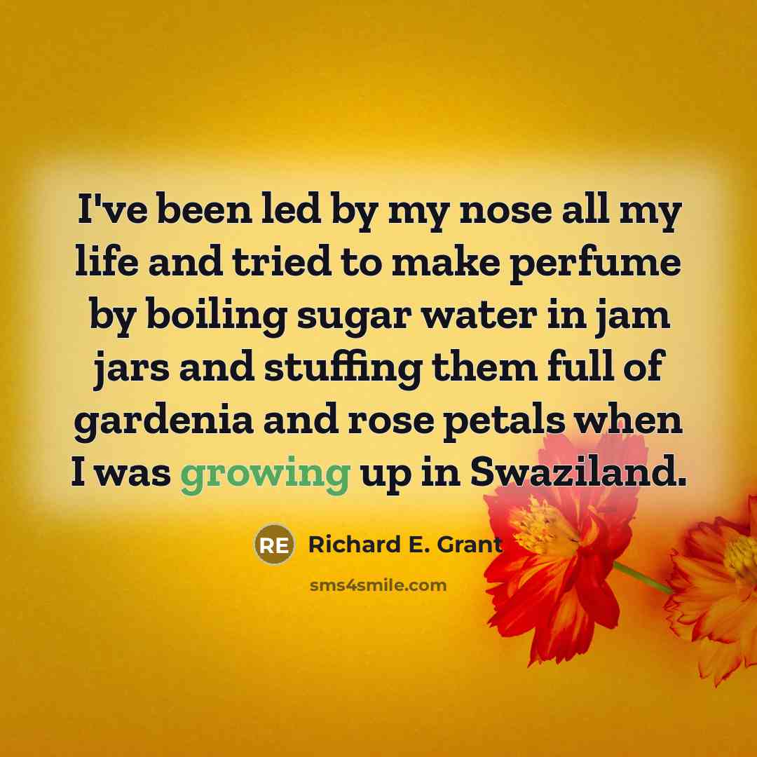“I've been led by my nose all my life and…” quote by Richard E. Grant