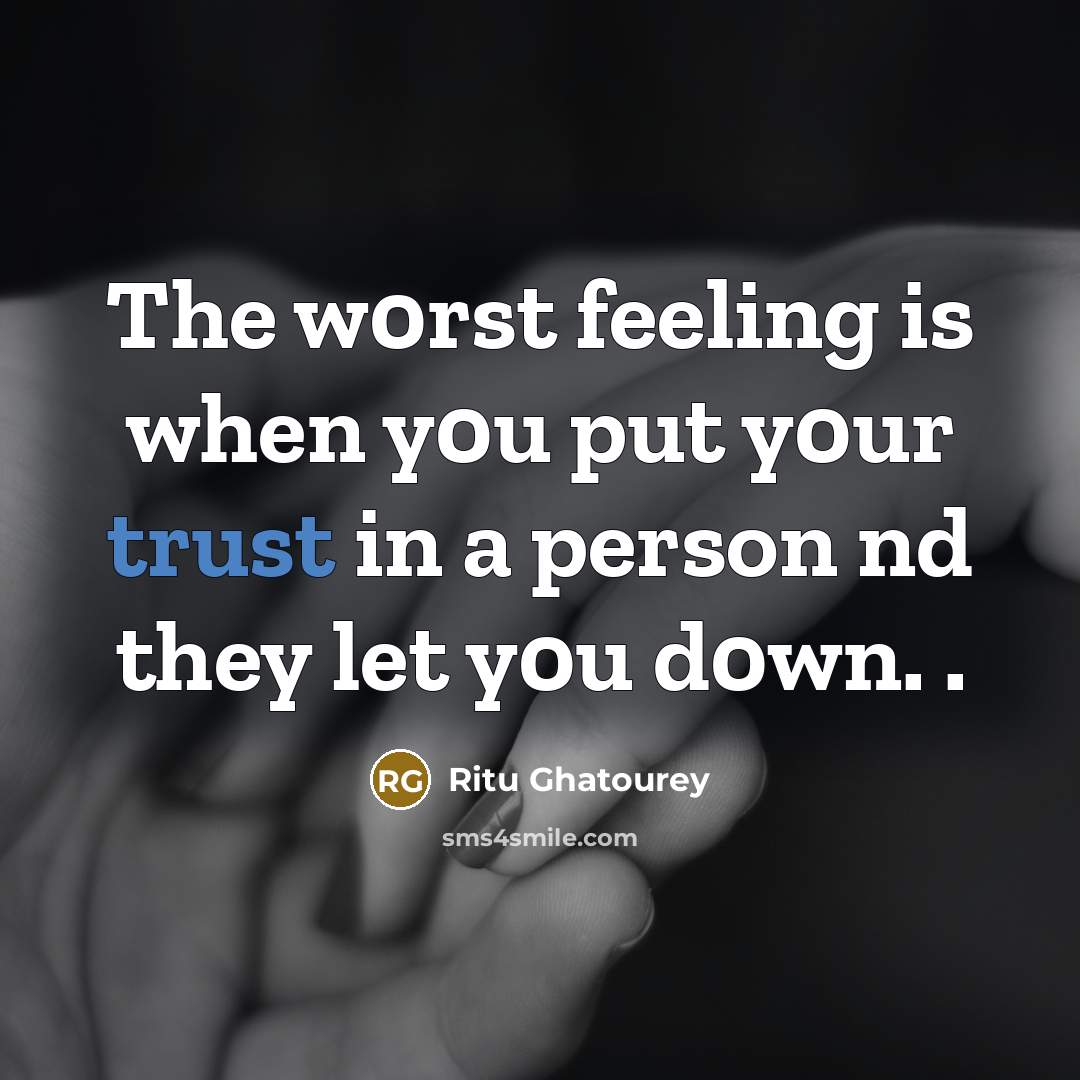 “The w0rst feeling is when y0u put y0ur trust in…” quote by Ritu Ghatourey