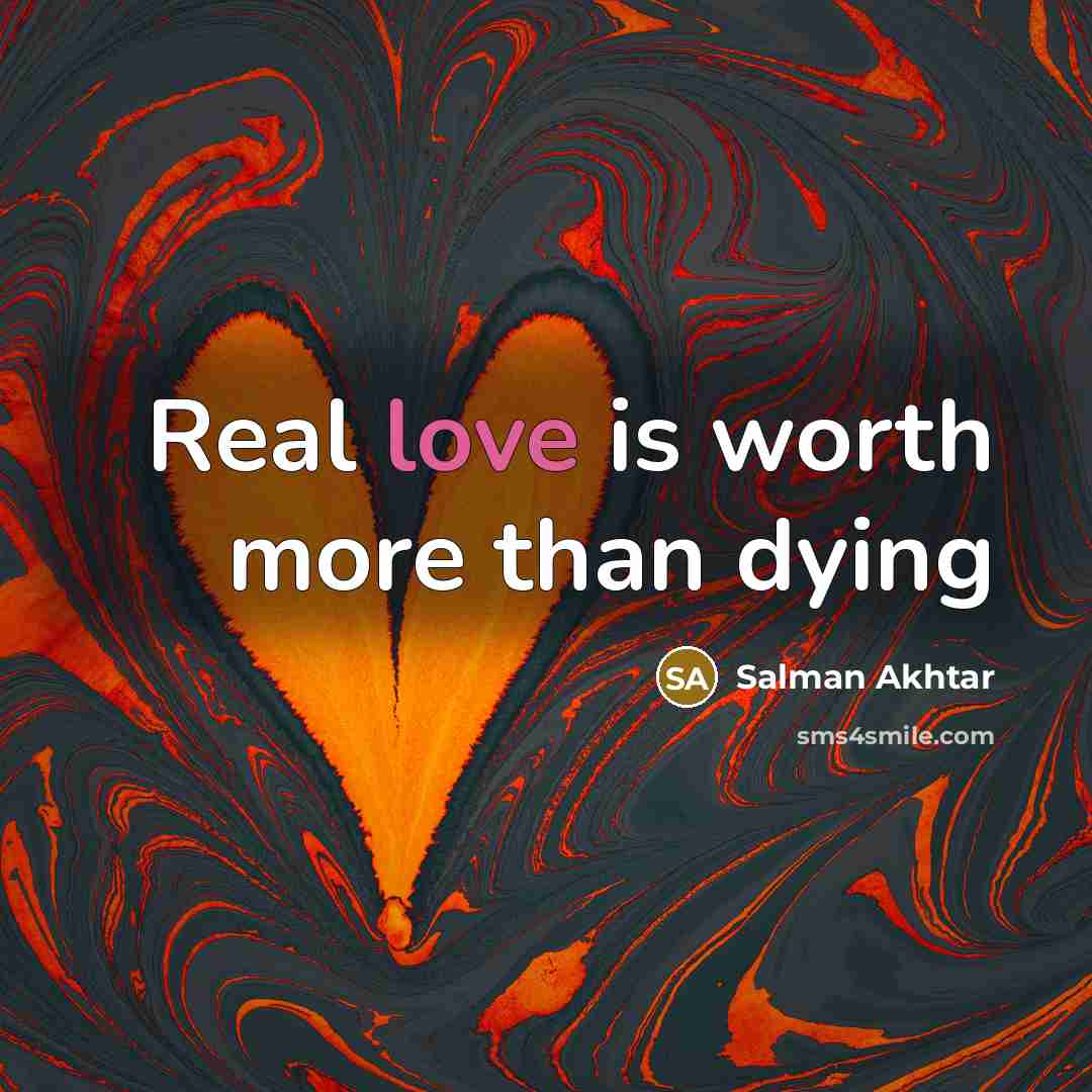 “Real love is worth more than dying…” quote by Salman Akhtar