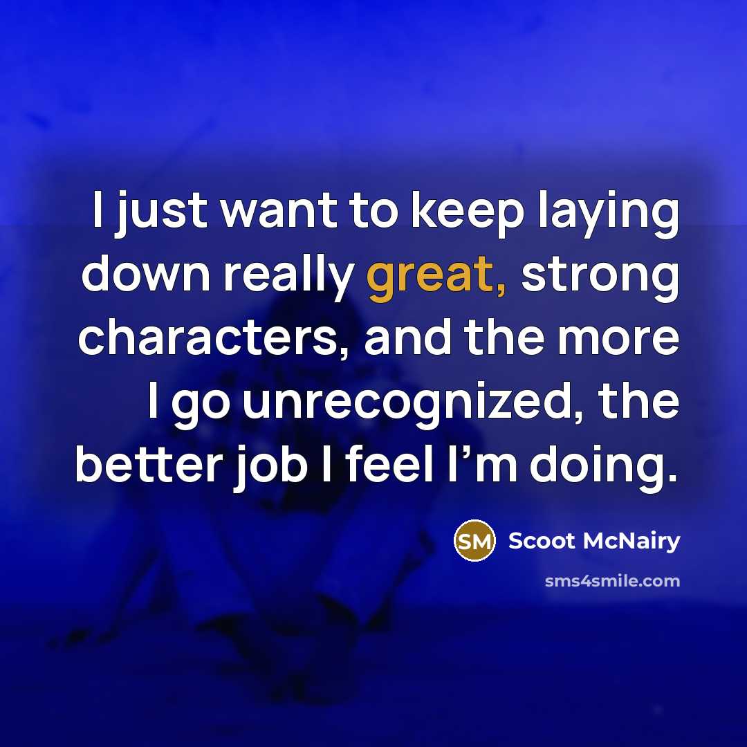 “I just want to keep laying down really great, strong…” quote by Scoot McNairy