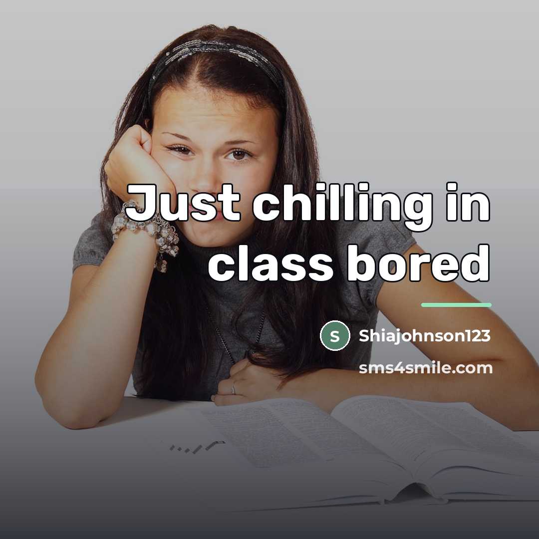 “Just chilling in class bored…” quote by Shiajohnson123