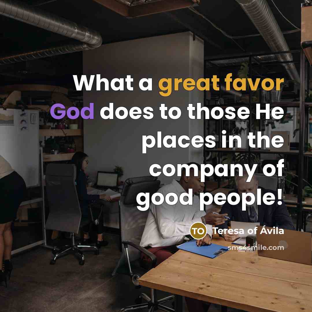 “What a great favor God does to those He places…” quote by Teresa of Avila