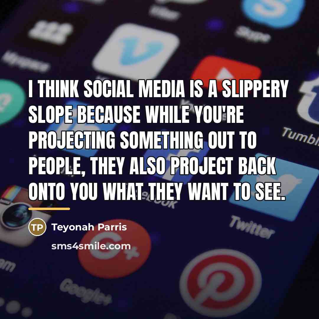 “I think social media is a slippery slope because while…” quote by Teyonah Parris