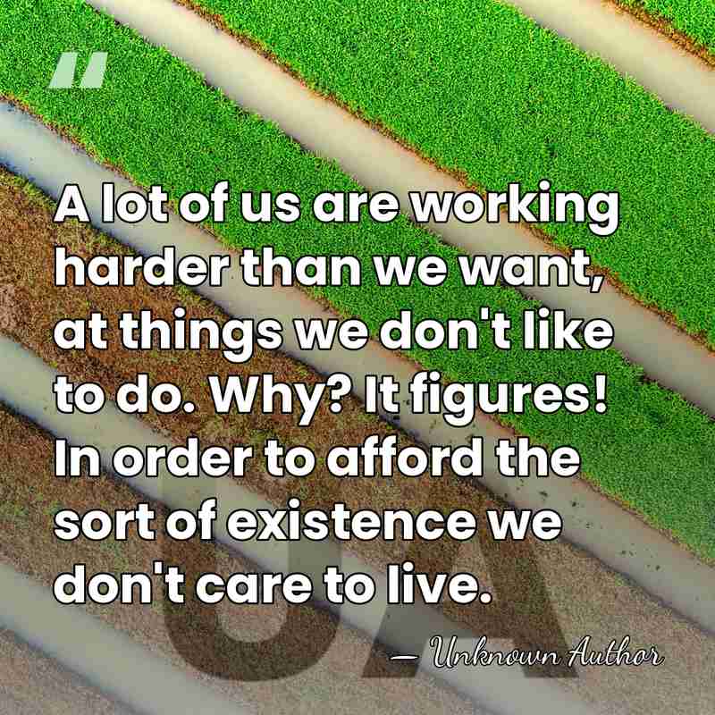 A lot of us are working harder than we want, at things&hellip; - Bradford Angier