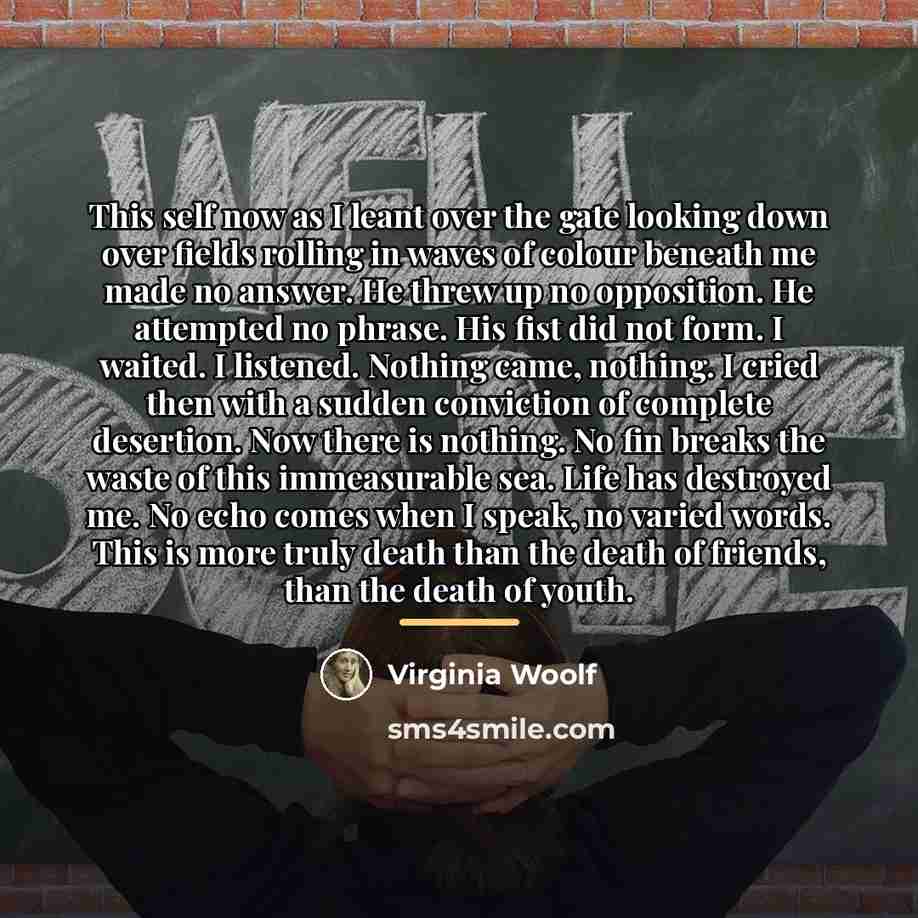 “This self now as I leant over the gate looking…” quote by Virginia Woolf