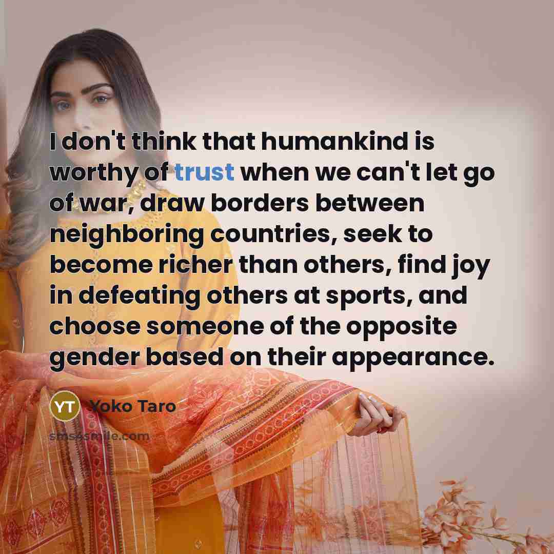 “I don't think that humankind is worthy of trust when…” quote by Yoko Taro
