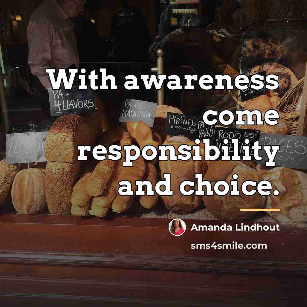 “With awareness come responsibility and choice.…” quote by Amanda Lindhout