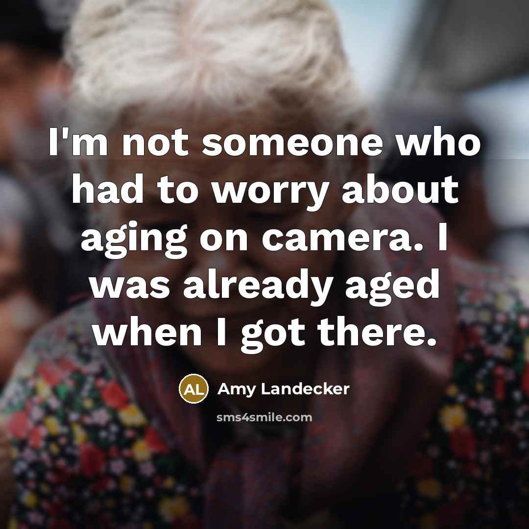 “I'm not someone who had to worry about aging on…” quote by Amy Landecker