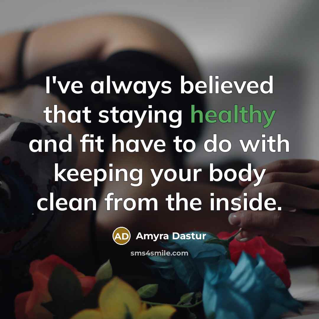 “I've always believed that staying healthy and fit have to…” quote by Amyra Dastur