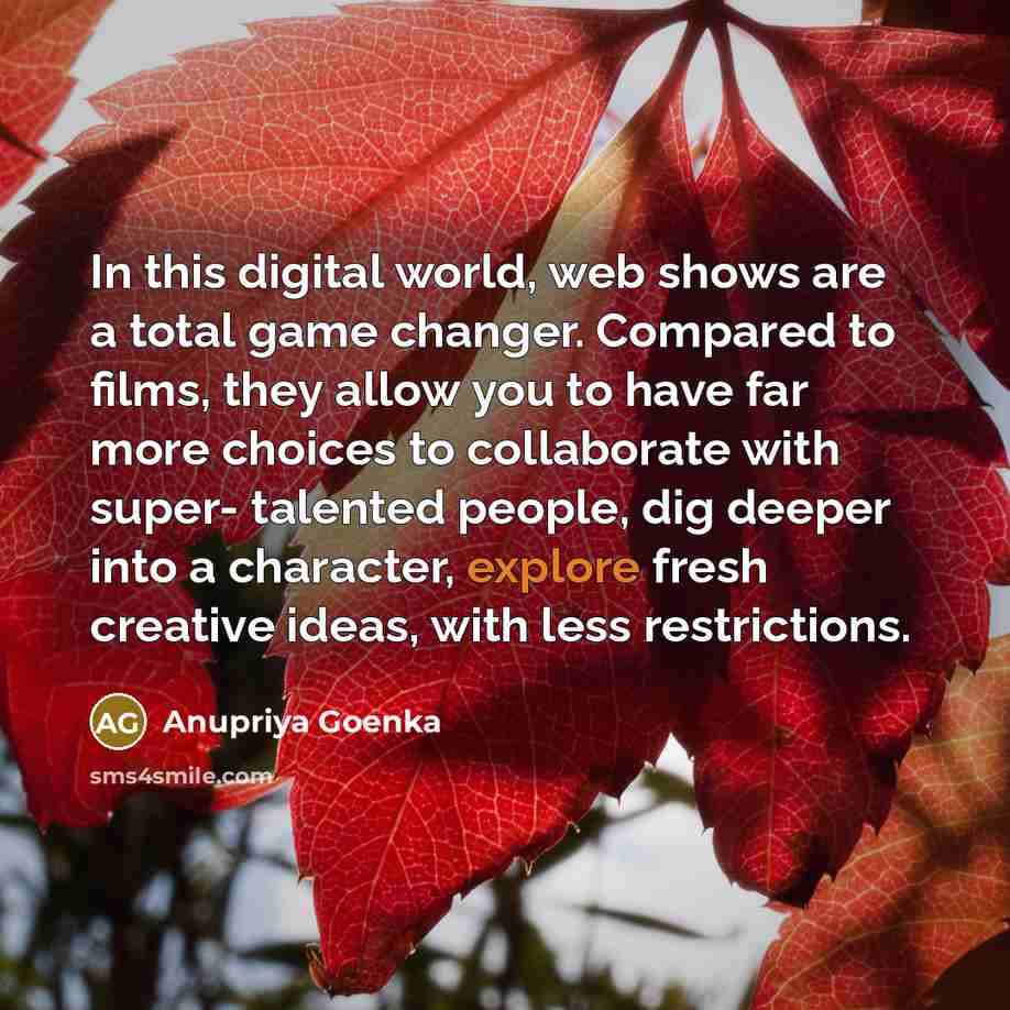 “In this digital world, web shows are a total game…” quote by Anupriya Goenka