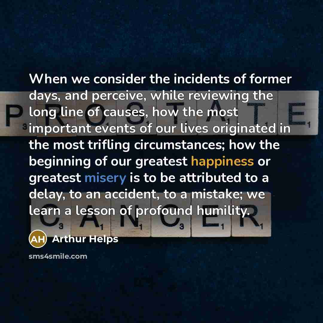 “When we consider the incidents of former days, and perceive,…” quote by Arthur Helps