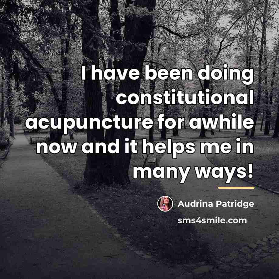 “I have been doing constitutional acupuncture for awhile now and…” quote by Audrina Patridge