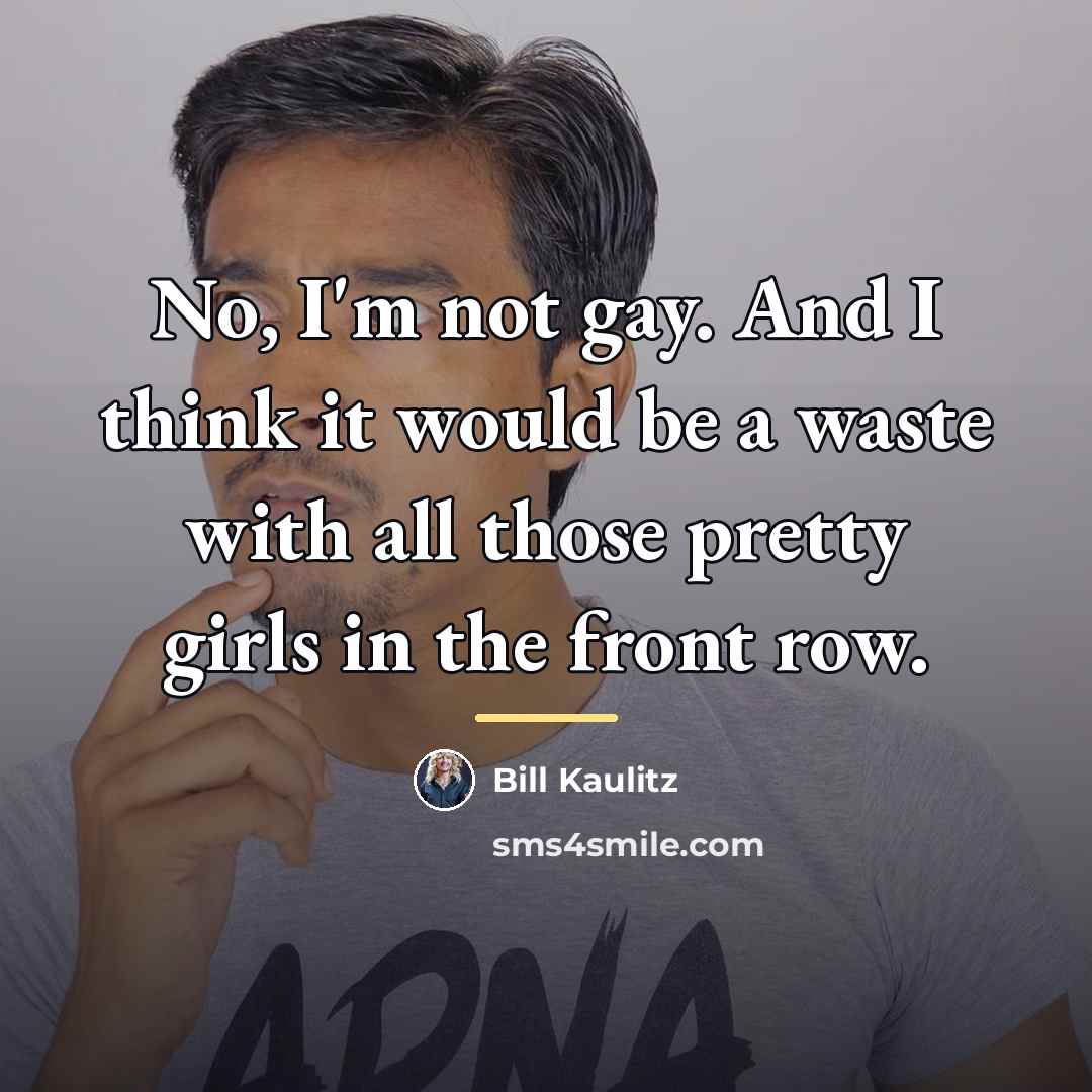 “No, I'm not gay. And I think it would be…” quote by Bill Kaulitz