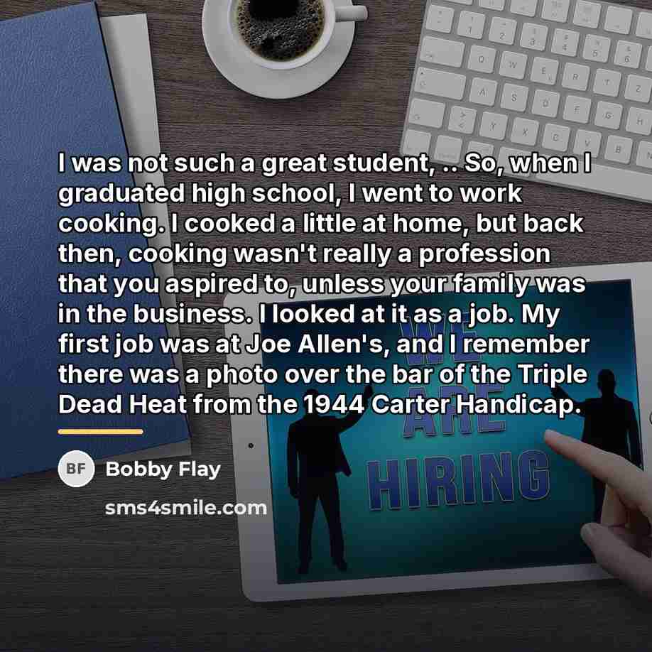 “I was not such a great student, .. So, when…” quote by Bobby Flay