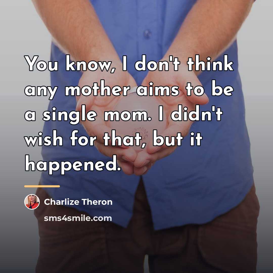 “You know, I don't think any mother aims to be…” quote by Charlize Theron