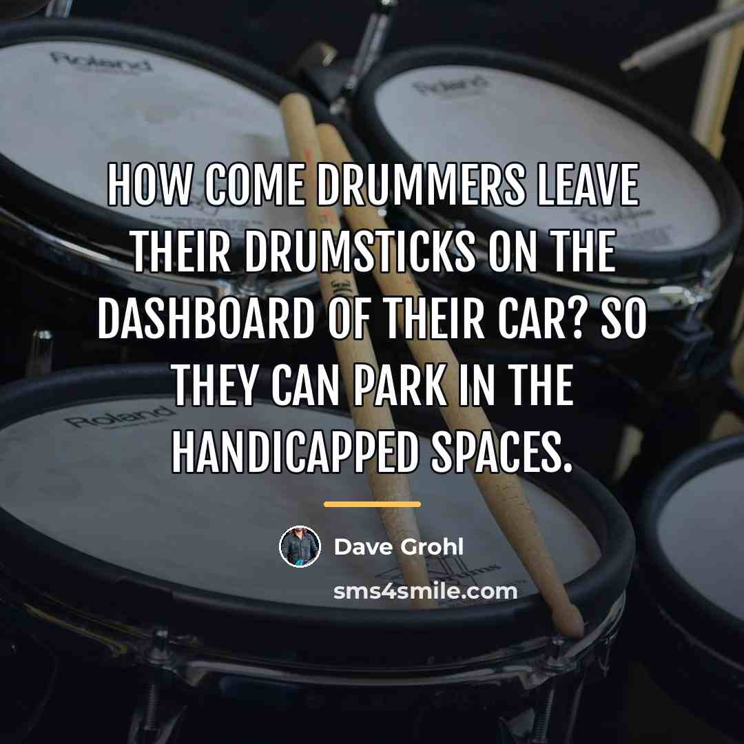 “How come drummers leave their drumsticks on the dashboard of…” quote by Dave Grohl