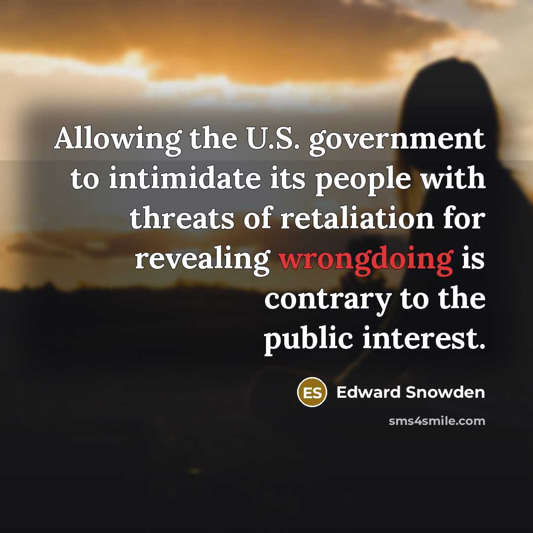 “Allowing the U.S. government to intimidate its people with threats…” quote by Edward Snowden